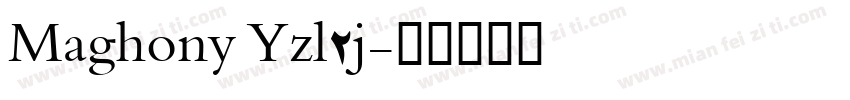 Maghony Yzl2j字体转换